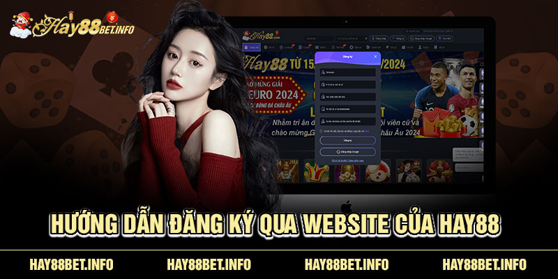 Hướng dẫn đăng ký qua website của HAY88