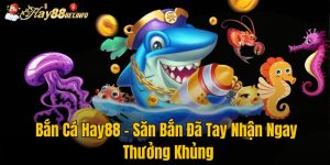 bắn cá hay88