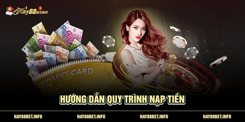 Hướng dẫn quy trình nạp tiền