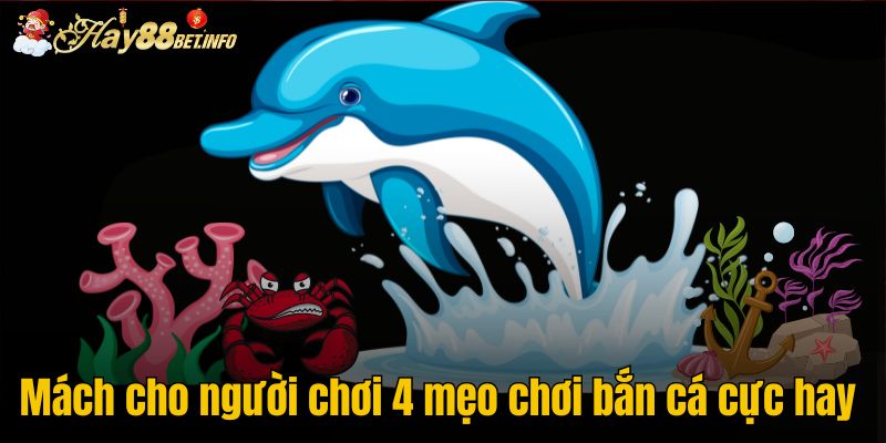 Mách cho người chơi 4 mẹo chơi bắn cá cực hay 