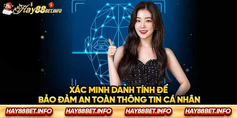 Xác minh danh tính để bảo đảm an toàn thông tin cá nhân