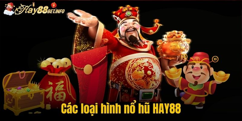 Các loại hình nổ hũ HAY88