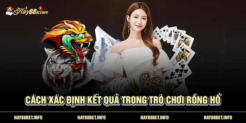 Cách xác định kết quả trong trò chơi Rồng Hổ