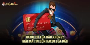 Hay88 có lừa đảo không?