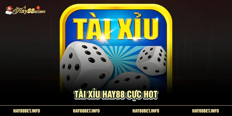 Tài xỉu HAY88 cực HOT