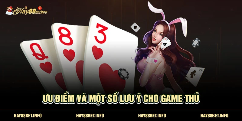 Ưu điểm và một số lưu ý cho game thủ