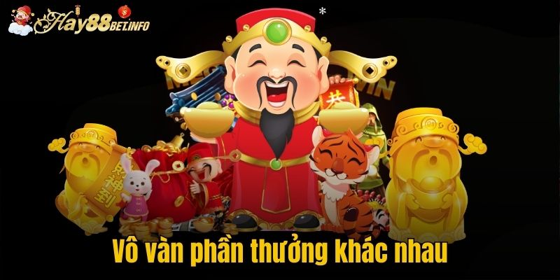 Vô vàn phần thưởng khác nhau